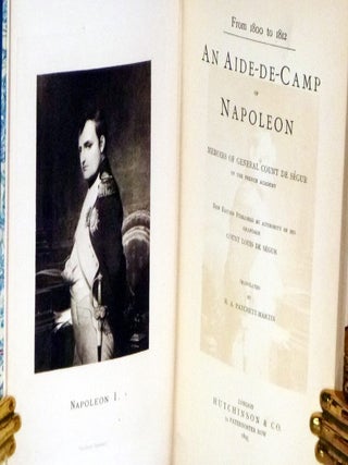 An Aide-de-camp of Napoleon's Court: Memoirs of General Count de Se´gur, of the French academy, from 1880-1812