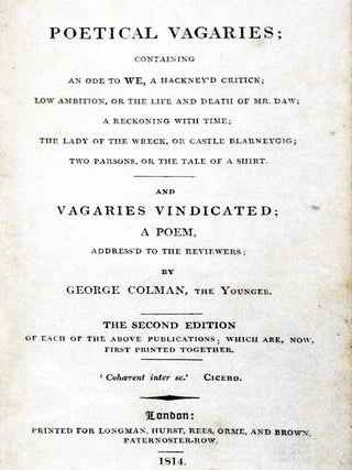 Poetical Vagaries: Containing an Ode to We, a Hackney'd Critick..low ambition, or the life and death of Mr. Daw; a reckoning with time; the lady of the wrack, or castle blarneygig; two parsons, or the tale of a shirt and Vagaries Vindicated; a Poem .....