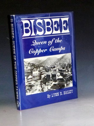 Item #031116 Bisbee: Queen of the Copper Camps. Lynn R. Bailey