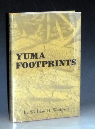 Item #031121 Yuma Footprints. William H. Westover