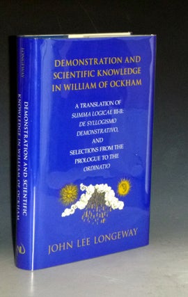Item #031344 Demonstration and Scientific Knowledge of William of Ockham: a Translation of Summa...
