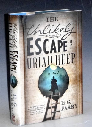 Item #031367 The Unlikely Escape of Uriah Heep (signed By the author). H. G Parry