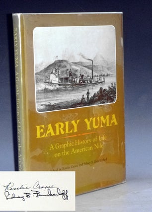 Item #031382 Early Yuma; a Graphic History of Life on the American Nile. Rosalie Crowe, Sideny B....