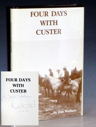 Item #031387 Four Days With Custer (inscribed by the author). Don Weibert