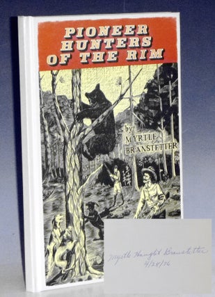 Item #031388 Pioneer Hunters of the Rim: a Historical Account of the Joys, Adventures and...