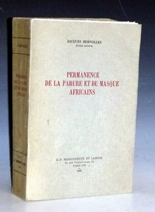 Item #031403 Permanence De La Parure et Du Masque Africains. Jacques Bernolles