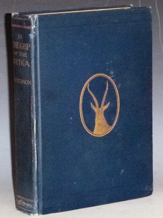 Item #031410 In the Grip of the Nyika; Further Adventures in British East Africa. J. H Patterson,...