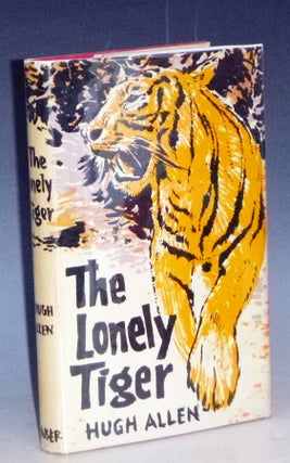 Item #031422 The Lonely Tiger. Hugh Allen