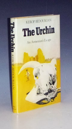 Item #031424 The Urchin; an Armenian's Escape. Kerop Bedoukian