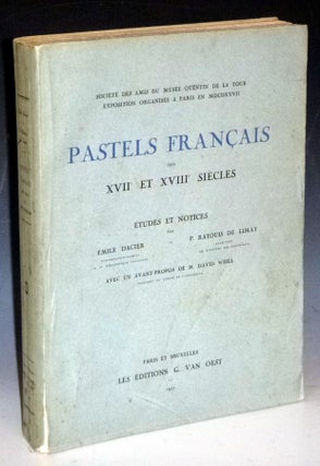 Item #031426 Pastels Francais Des XVIIe et XVIIIe Siecles. Emile Dacier, P. Retoule De Limay