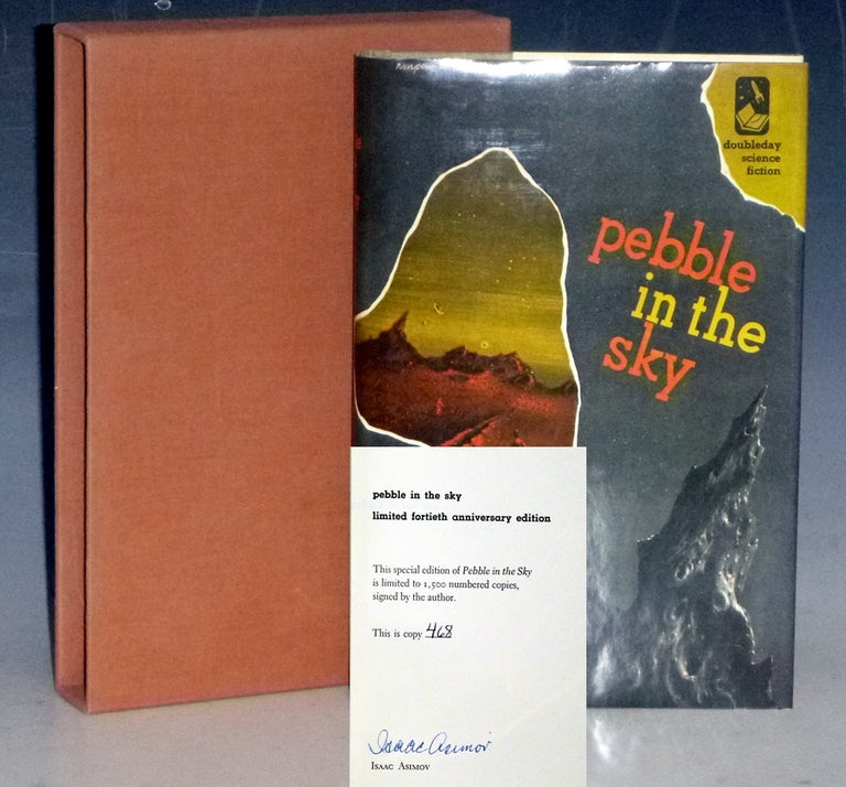Item #031455 Pebble in the Sky (signed Commemorative Edition, 468 of 1500 Copies. Isaac Asimov.