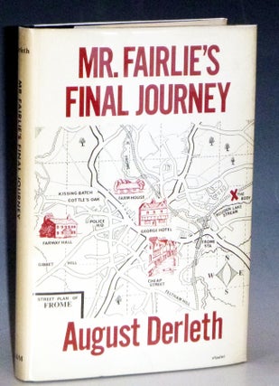 Item #031470 Mr. Fairlie's Final Journey. August Derleth
