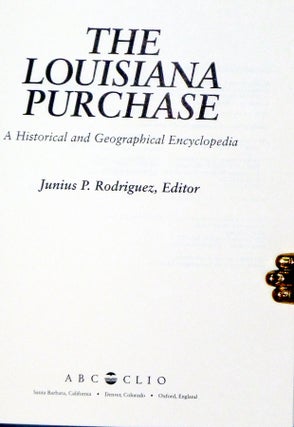 The Louisiana Purchase: a Historical and Geographical Encyclopedia