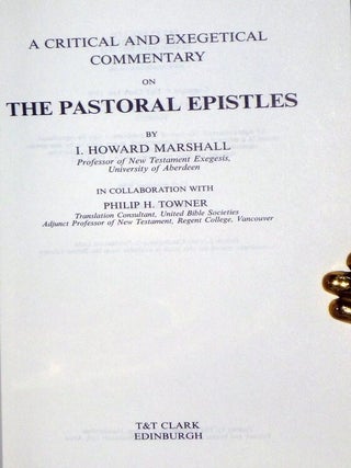 A Critical and Exegetical Commentary on the Pastoral Epistles