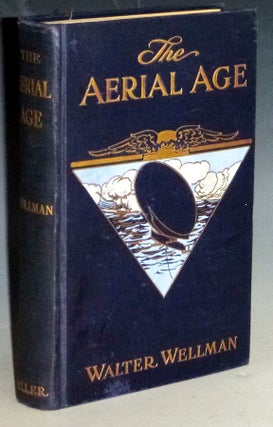 Item #031501 The Aerial Age: a Thousand Miles By Airship Over the Atlantic Ocean, Airship Voyages...