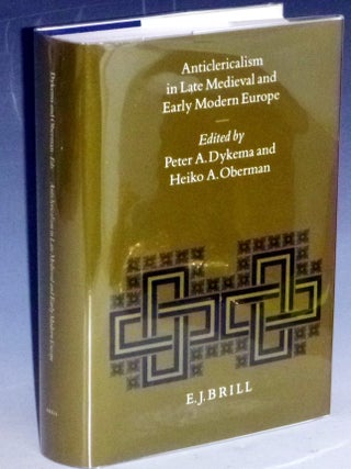 Item #031519 Anticlericalism in Late Medieval and Early Modern Europe. Peter A. And Oberman...