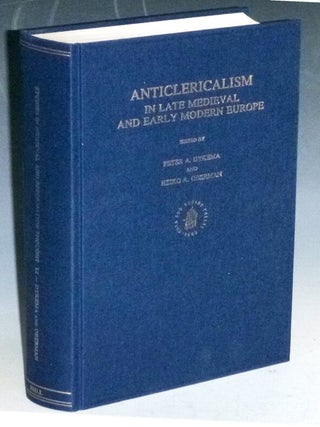 Anticlericalism in Late Medieval and Early Modern Europe .