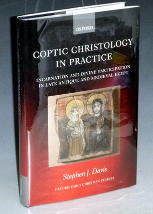 Item #031531 Coptic Christology in Practice; Incarnation Ad Divine Participation in Late Antique...