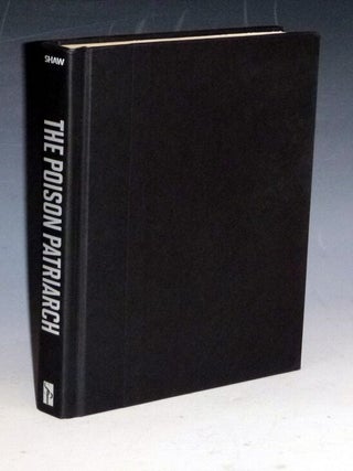 The Poison Patriarch; How the Betryals of Joseph P. Kennedy Caused the Assassination of JFK (inscribed by the author)
