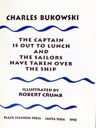 The Captain is Out to Lunch and the Sailors Have Taken Over the Ship. (Signed and with Robert Crumb Signed Illustration)