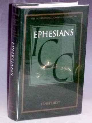 Item #031542 A Critical and Exegetical Commentary on Ephesians. Ernest Best