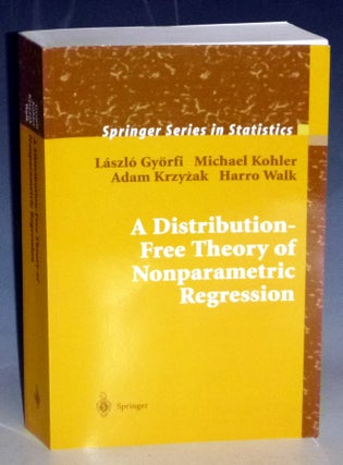 Item #031555 A Distribution-free Theory of Nonparametric Regression. Laszlo Gyhorfi, Adam...