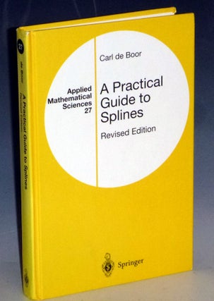 Item #031556 A Practical Guide to Splines ( First Hardcover Edition, revised), Applied...