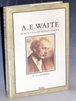 Item #031566 A.E. Waite: Magician of Many Parts. R. A Gilbert