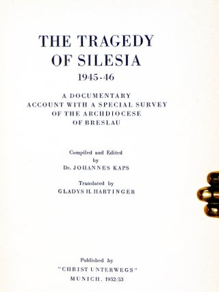 The Tragedy of Silesia, 1945-46; a Documentary Account with a Special Survey of the Archidisocese of Breslau