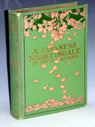 Item #031572 A Japanese Nightingale. Onoto Watanna, pseud. Of Winnifred Eaton