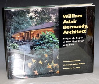 Item #031574 William Adair Bernoudy, Architect; Bringing the Legacy of Frank Lloyd Wright to St....