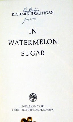 In Watermelon Sugar (signed by Richard Brautigan, June 17, 1973)