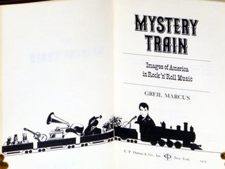 Mystery Train; Images of Rock N' Roll Music (inscribed by the author)