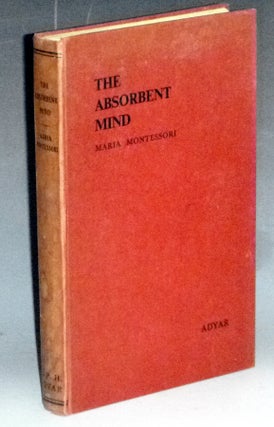 Item #031596 The Absorbent Mind. Maria Montessori