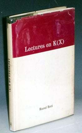 Item #031597 Lectures on K(X). Raoul Bott