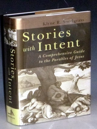 Stories with Intent; a Comprehensive Guide of the Parables of Jesus