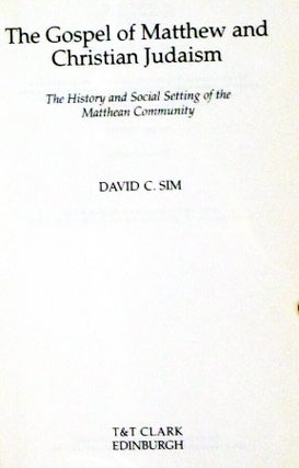The Gospel of Matthew and Christian Judaism: the history and social setting of the Matthean Community