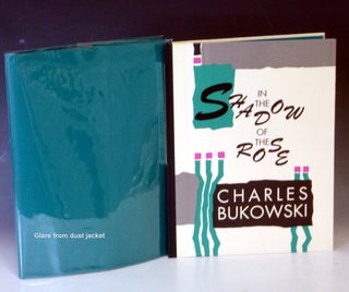 Item #031616 In the Shadow of the Rose. Bukowski Charles