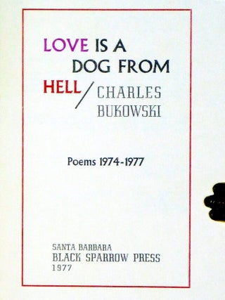 Love is a Dog From Hell: Poems, 1974-77 (signed, Limited to 75 Copies, with Original Bukowski painting)