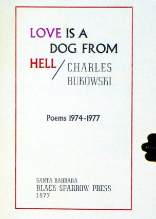 Love is a Dog From Hell: Poems, 1974-77 (signed, Limited to 75 Copies, with Original Bukowski painting)