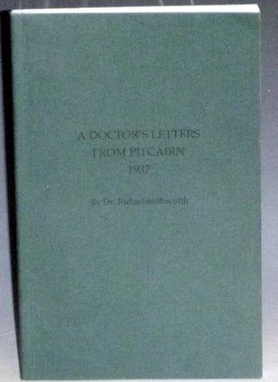 Item #031637 A Doctor's Letters from Pitcairn, 1937. Rufus Southworth
