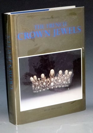 Item #031643 The French Crown Jewels; the Objects of the Coronations of the Kings and Queens of...