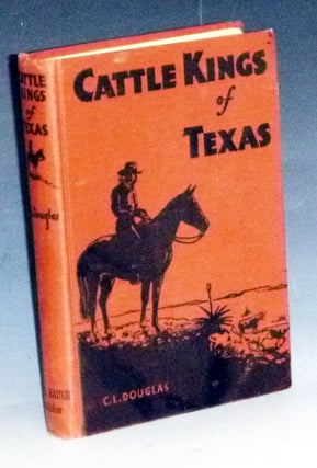 Item #031656 Cattle Kings of Texas. C. L. Douglas