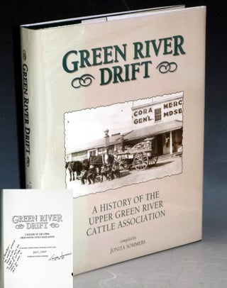 Item #031659 Green River Drift; a History of the Upper Green River Cattle Association; a Changing...
