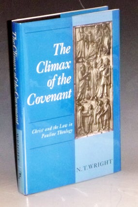 Item #031672 The Climax of the Covenant: Christ and the Law in Pauline Theology. N. T. Wright