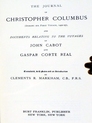 The Journal of Christopher Columbus (during His First Voyage, 1492-1493) and Documents Relating to the Voyages of John Cabot and Gaspar Corte Real