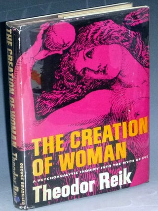 Item #031686 The Creation of Woman (Inscribed by Reik ). Theodor Reik