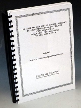Item #031709 The First African Baptist Church Cemetary, Volume I; Historical and Archaeological...