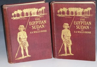 Item #031744 The Egyptian Sudan: Its History and Monuments (2 Vol set). E. A. Wallis Budge