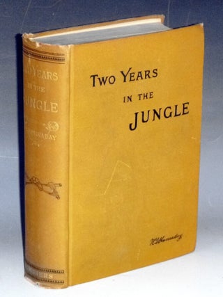 Item #031807 Two Years in the Jungle: The Experiences of a Hunter and a Naturalist in India,...